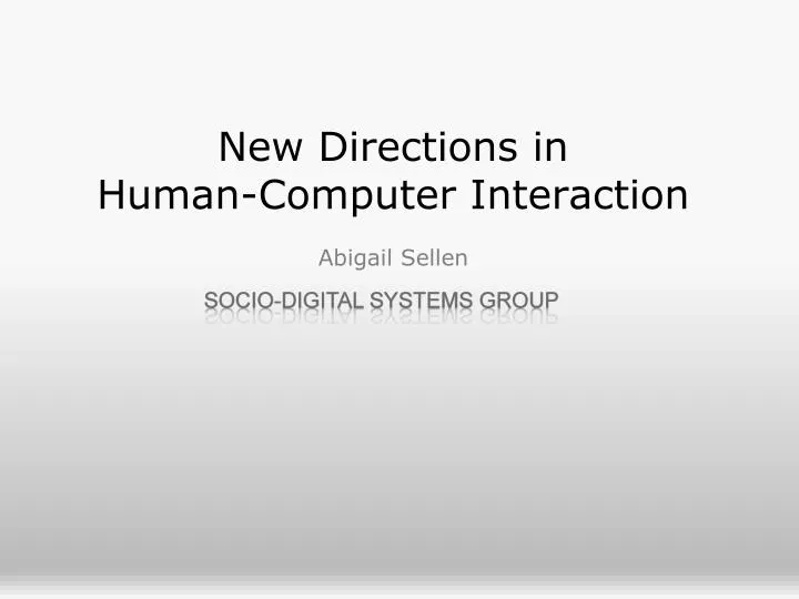new directions in human computer interaction abigail sellen