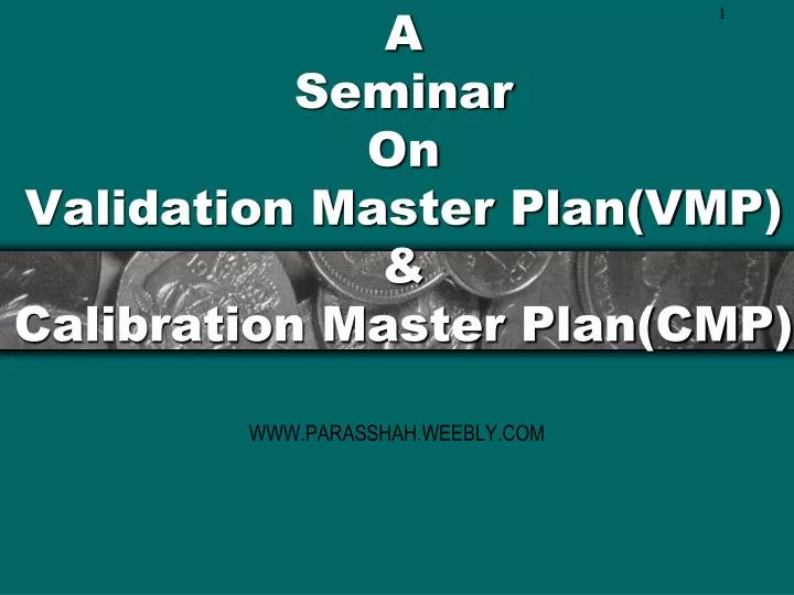 a seminar on validation master plan vmp calibration master plan cmp