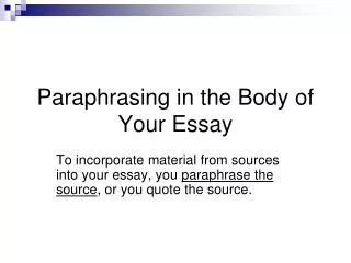 Paraphrasing in the Body of Your Essay