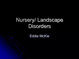 Nursery/ Landscape Disorders