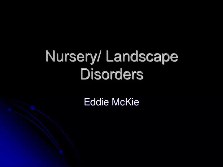 nursery landscape disorders