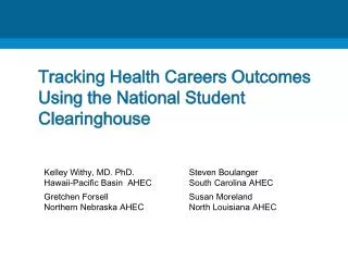 Tracking Health Careers Outcomes Using the National Student Clearinghouse