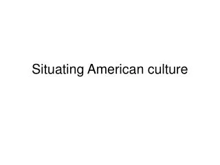 Situating American culture