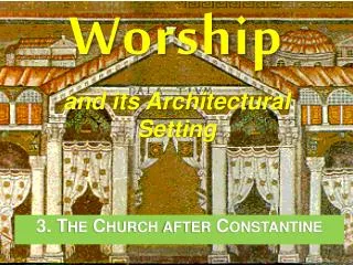 Worship and its Architectural Setting