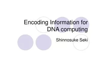 Encoding Information for DNA computing