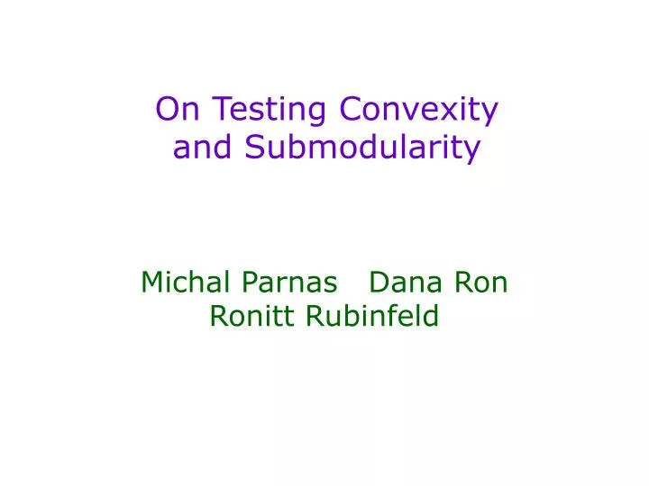 on testing convexity and submodularity