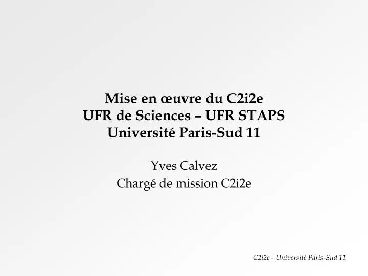 mise en uvre du c2i2e ufr de sciences ufr staps universit paris sud 11