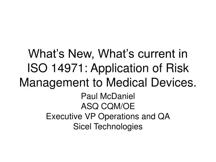 what s new what s current in iso 14971 application of risk management to medical devices