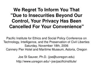 We Regret To Inform You That &quot;Due to Insecurities Beyond Our Control, Your Privacy Has Been Cancelled For Your Con