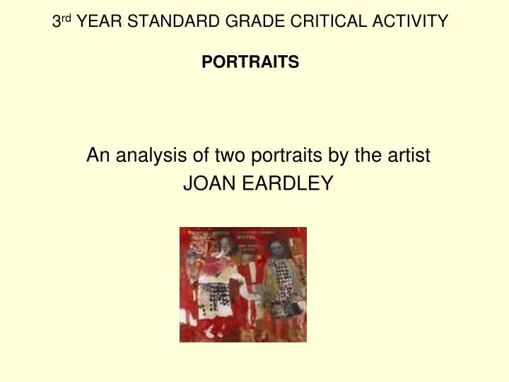 3 rd year standard grade critical activity portraits
