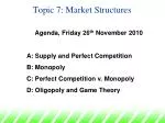 Topic 7: Market Structures - slide 1