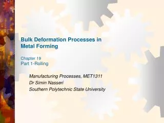 Bulk Deformation Processes in Metal Forming Chapter 19 Part 1-Rolling
