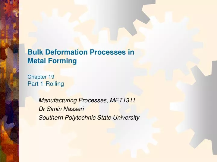 bulk deformation processes in metal forming chapter 19 part 1 rolling