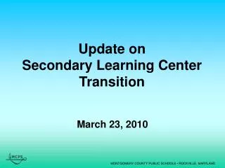 Update on Secondary Learning Center Transition