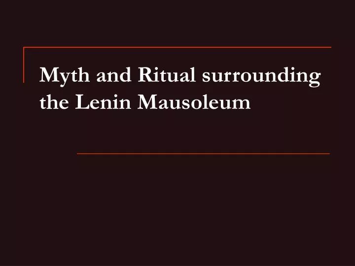myth and ritual surrounding the lenin mausoleum