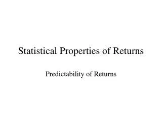 Statistical Properties of Returns