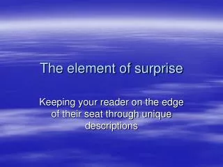 The element of surprise