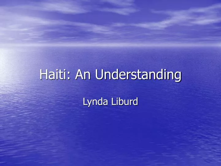 haiti an understanding