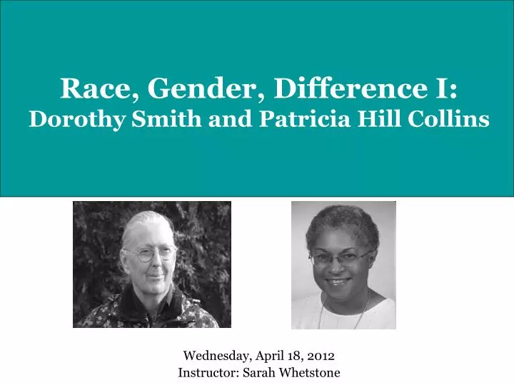 race gender difference i dorothy smith and patricia hill collins