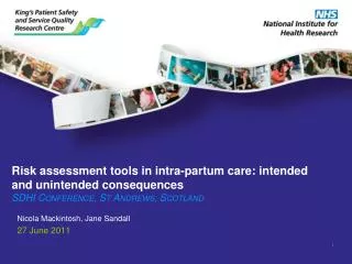 Risk assessment tools in intra-partum care: intended and unintended consequences SDHI Conference, St Andrews, Scotland