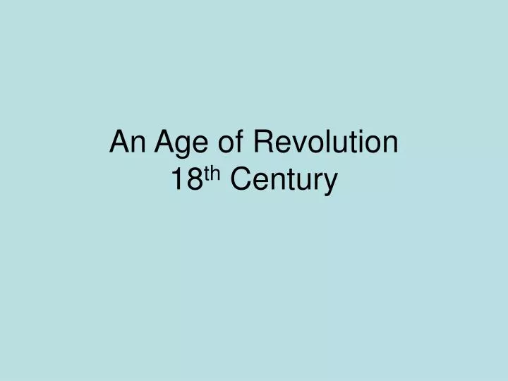 an age of revolution 18 th century
