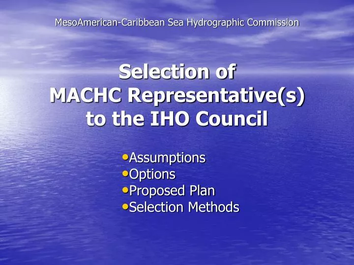 selection of machc representative s to the iho council