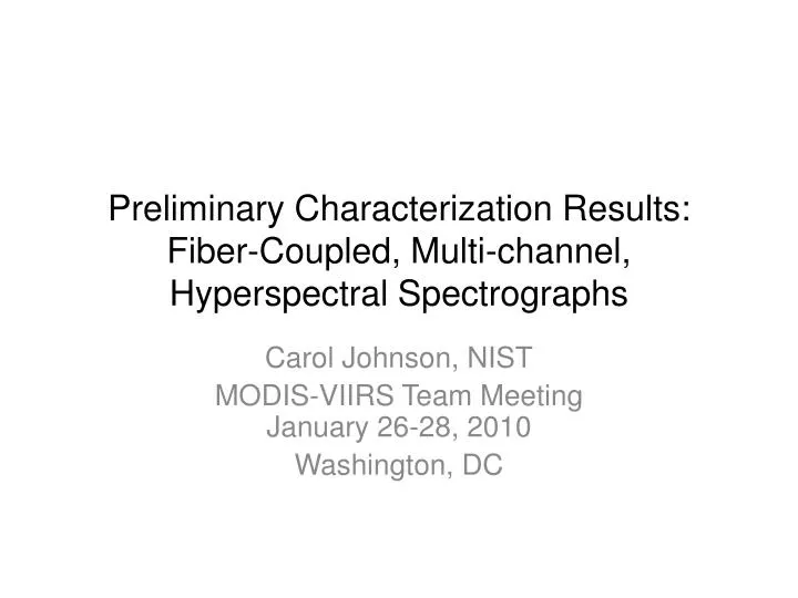 preliminary characterization results fiber coupled multi channel hyperspectral spectrographs