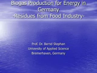 Biogas Production for Energy in Germany -Residues from Food Industry-