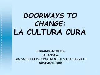 DOORWAYS TO CHANGE: LA CULTURA CURA