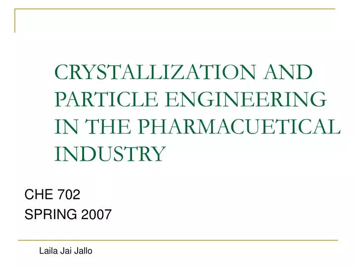 crystallization and particle engineering in the pharmacuetical industry