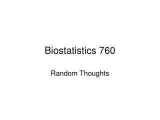 Biostatistics 760