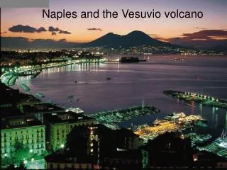 Naples and the Vesuvio volcano
