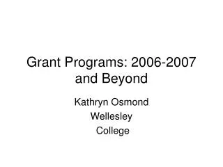 Grant Programs: 2006-2007 and Beyond