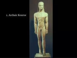 1. Archaic Kouros