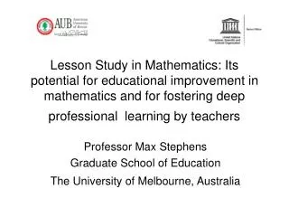 Professor Max Stephens Graduate School of Education The University of Melbourne, Australia