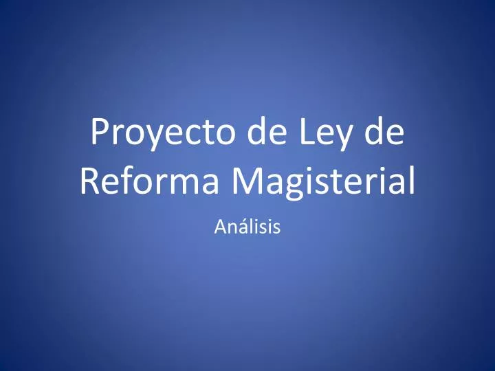 proyecto de ley de reforma magisterial