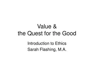 Value &amp; the Quest for the Good