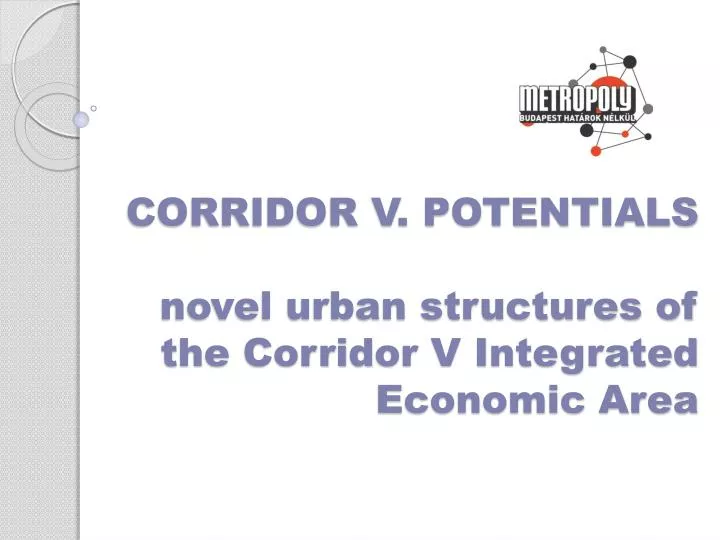 corridor v potentials novel urban structures of the corri d or v integrated economic area