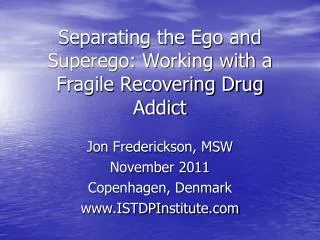 Separating the Ego and Superego: Working with a Fragile Recovering Drug Addict