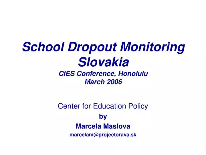 school dropout monitoring slovakia cies conference honolulu march 2006