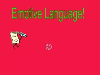 Emotive Language!