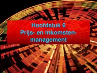 hoofdstuk 6 prijs en inkomsten management