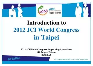 Introduction to 2012 JCI World Congress in Taipei