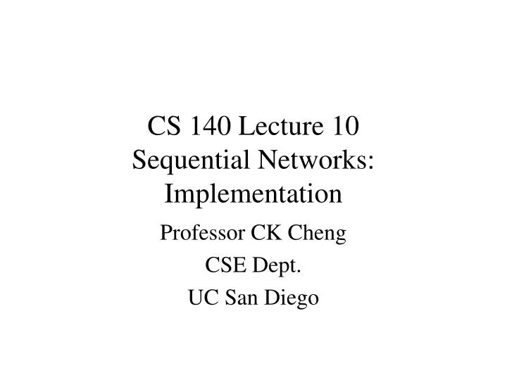 cs 140 lecture 10 sequential networks implementation