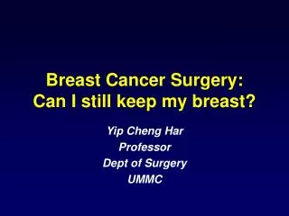 Breast Cancer Surgery: Can I still keep my breast?