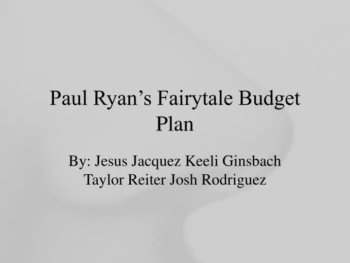 paul ryan s fairytale budget plan