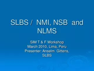 SLBS / NMI, NSB and NLMS