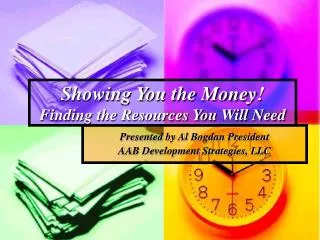 Showing You the Money! Finding the Resources You Will Need