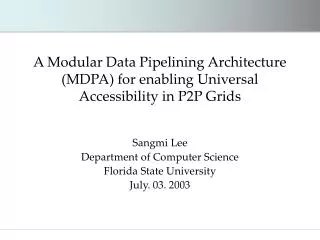 A Modular Data Pipelining Architecture (MDPA) for enabling Universal Accessibility in P2P Grids