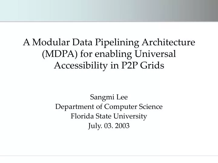 a modular data pipelining architecture mdpa for enabling universal accessibility in p2p grids